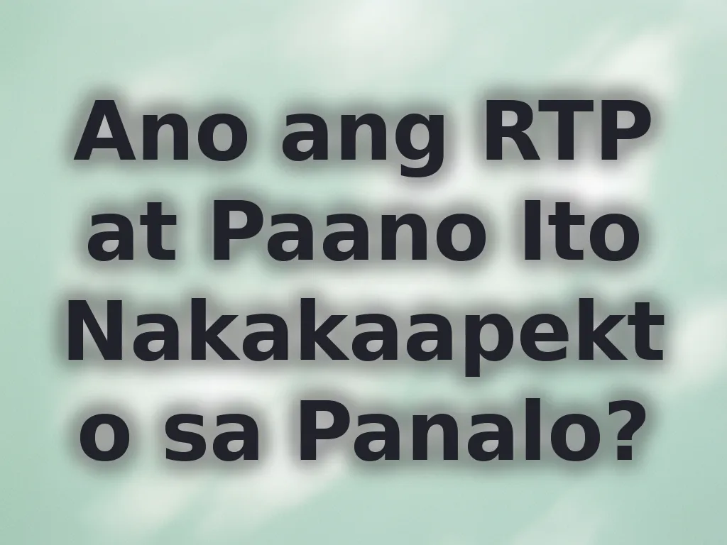 Ano ang RTP at Paano Ito Nakakaapekto sa Panalo?